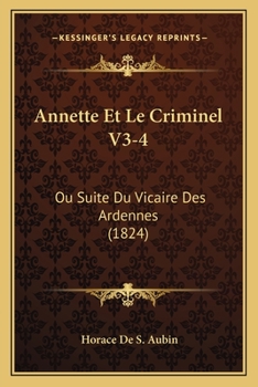 Paperback Annette Et Le Criminel V3-4: Ou Suite Du Vicaire Des Ardennes (1824) [French] Book