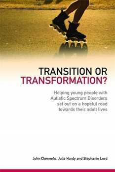 Paperback Transition or Transformation?: Helping Young People with Autistic Spectrum Disorder Set Out on a Hopeful Road Towards Their Adult Lives Book