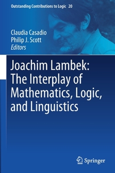 Paperback Joachim Lambek: The Interplay of Mathematics, Logic, and Linguistics Book