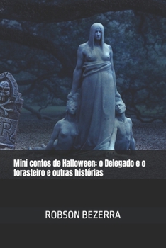 Paperback Mini contos de Halloween: o Delegado e o forasteiro e outras histórias [Portuguese] Book