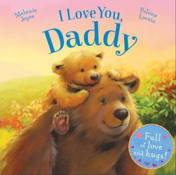 Board book I Love You, Daddy: Full of Love and Hugs! Book