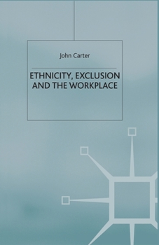 Paperback Ethnicity, Exclusion and the Workplace Book