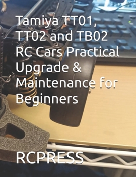 Paperback Tamiya TT01, TT02 and TB02 RC Cars Practical Upgrade & Maintenance for Beginners Book