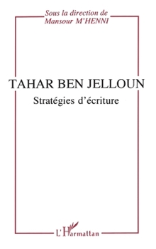 Tahar Ben Jelloun: Stratégies d'écriture