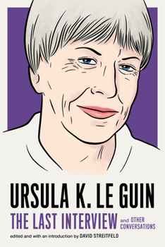 Paperback Ursula K. Le Guin: The Last Interview: And Other Conversations Book
