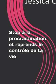 Hardcover Stop à la procrastination et reprends le contrôle de ta vie (Atypies) (French Edition) [French] Book