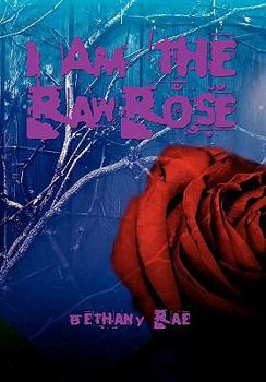 Hardcover I Am the Raw Rose Book