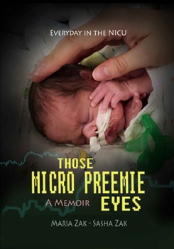 Paperback Those Micro Preemie Eyes: Everyday in the NICU Book