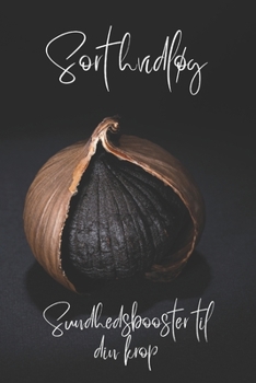 Paperback Sort hvidløg: Sundhedsbooster til din krop [Danish] Book