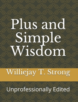 Paperback Plus and Simple Wisdom: Unprofessionally Edited Book