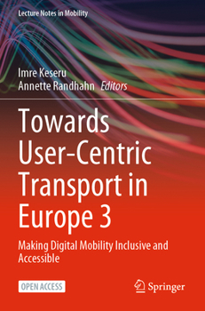 Paperback Towards User-Centric Transport in Europe 3: Making Digital Mobility Inclusive and Accessible Book
