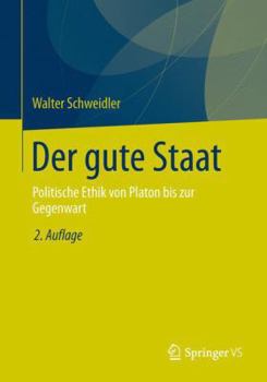 Paperback Der Gute Staat: Politische Ethik Von Platon Bis Zur Gegenwart [German] Book