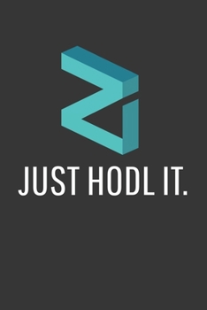 Paperback Just Hodl It Zilliqa Notebook: Lined Journal, 120 Pages, 6 x 9, Affordable Cryptocurrency, Blockchain Crypto Gift Journal Matte Finish Book