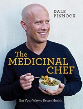 Hardcover The Medicinal Chef: Eat your way to better health Book