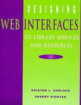 Paperback Designing Web Interfaces to Library Services and Resources Book