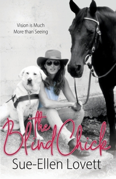 Paperback The Blind Chick: Vision Is Much More Than Seeing Book