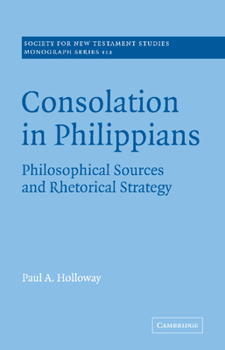 Paperback Consolation in Philippians: Philosophical Sources and Rhetorical Strategy Book