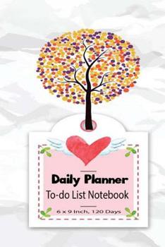 Paperback Daily Planner To-do List Notebook: 120 Days Personal Blank Notebook Journal 6x9: A simple Guide to Record your Goals, Organizer, Exercise, Health, Org Book