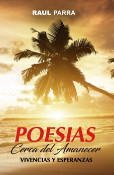 Paperback Cerca del Amanecer: Vivencias y Esperanzas [Spanish] Book