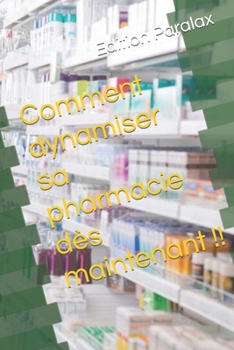 Paperback Comment dynamiser sa pharmacie dès maintenant !! [French] Book