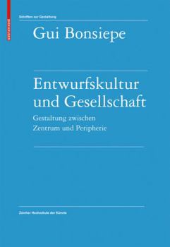 Hardcover Entwurfskultur Und Gesellschaft: Gestaltung Zwischen Zentrum Und Peripherie [German] Book