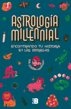Paperback Encontrando Tu Historia En Las Estrellas / Millennial Astrology. Finding Your Story in the Stars [Spanish] Book