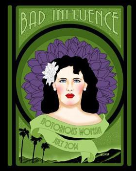 Paperback Bad Influence July 2014: Notorious Woman Book