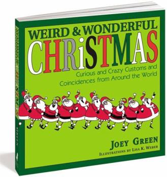 Paperback Weird and Wonderful Christmas: Curious and Crazy Customs and Coincidences from Around the World Book