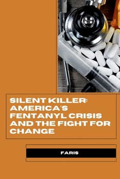 Paperback Silent Killer: America's Fentanyl Crisis and the Fight for Change Book