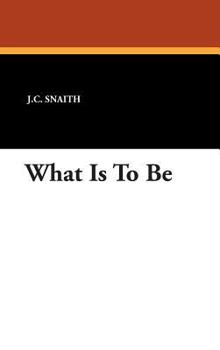 Hardcover What Is to Be Book