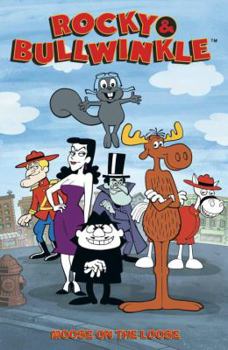 Paperback Rocky & Bullwinkle: Moose on the Loose Book