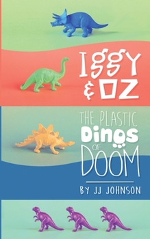 Paperback Iggy & Oz: The Plastic Dinos of Doom Book