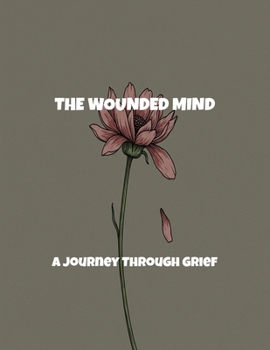 Paperback The Wounded Mind: A Journey Through Grief Book