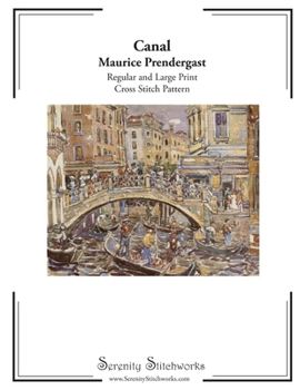 Paperback Canal Cross Stitch Pattern - Maurice Prendergast: Regular and Large Print Cross Stitch Chart Book