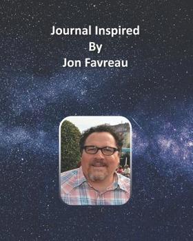 Journal Inspired by Jon Favreau