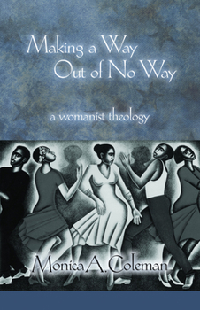 Paperback Making a Way Out of No Way: A Womanist Theology Book
