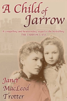 Paperback A Child of Jarrow: A compelling and heartrending sequel to the bestselling THE JARROW LASS Book