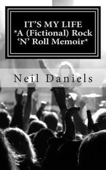 Paperback It's My Life: A (Fictional) Rock 'N' Roll Memoir Book