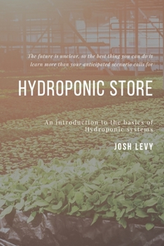 Paperback Hydroponic Store: The Ultimate Beginners Guide to Building a Hydroponic System Book