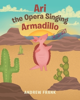 Paperback Ari the Opera Singing Armadillo Book