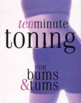 Paperback 10 Minute Toning for Bums and Tums Book