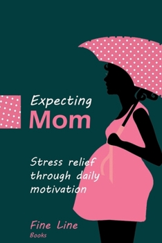 Paperback Expecting Mom (Illustrated): Stress Relieving Designs Book