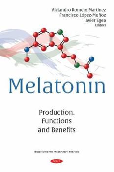 Hardcover Melatonin: Production, Functions and Benefits Book
