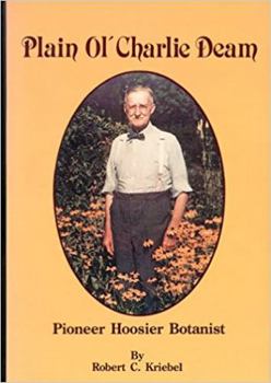 Hardcover Plain Ol' Charlie Deam: Pioneer Hoosier Botanist Book