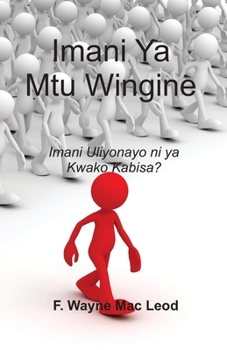 Paperback Someone Else's Faith - Swahili Edition: Imani Uliyonayo Ni Ya Kwako Kabisa? [Swahili] Book