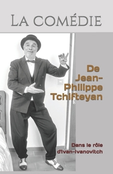 Paperback La comédie: Dans le rôle d'ivan-Ivanovitch [French] Book