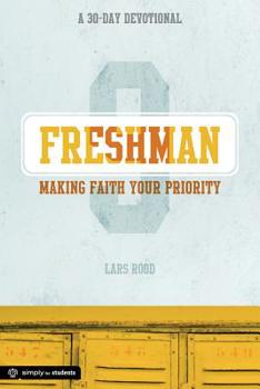 Hardcover Freshman: Making Faith Your Priority: A 30-Day Devotional for Freshmen Book