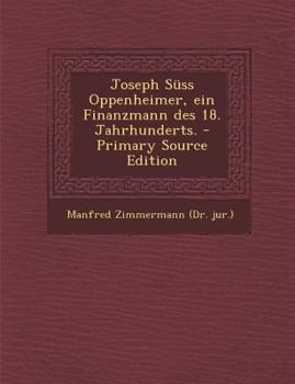 Paperback Joseph Suss Oppenheimer, Ein Finanzmann Des 18. Jahrhunderts. - Primary Source Edition [German] Book