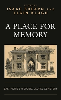 Hardcover A Place for Memory: Baltimore's Historic Laurel Cemetery Book