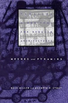 Paperback Parallel Algorithms for Regular Architectures: Meshes and Pyramids Book